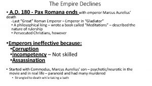 The Empire Declines A D 180 Pax Romana