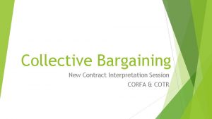 Collective Bargaining New Contract Interpretation Session CORFA COTR