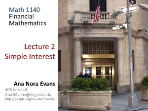 Math 1140 Financial Mathematics Lecture 2 Simple Interest