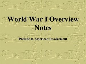 World War I Overview Notes Prelude to American