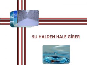 SU HALDEN HALE GRER Su Halden Hale Girer