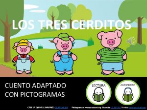 LOS TRES CERDITOS CUENTO ADAPTADO CON PICTOGRAMAS CPEE