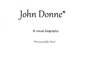 John Donne A visual biography Pronounced like done