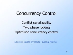 Concurrency Control Conflict serializability Two phase locking Optimistic