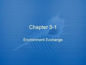 Chapter 3 1 Environment Exchange Diffusion Diffusion Movement