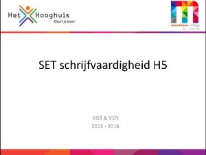 SET schrijfvaardigheid H 5 MST VEN 2015 2016