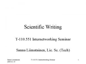 Scientific Writing T110 551 Internetworking Seminar Sanna Liimatainen