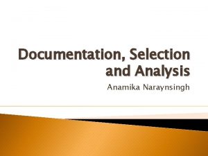 Documentation Selection and Analysis Anamika Naraynsingh Documentation Site