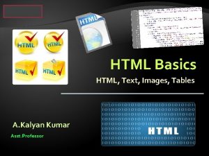 HTML Basics HTML Text Images Tables A Kalyan