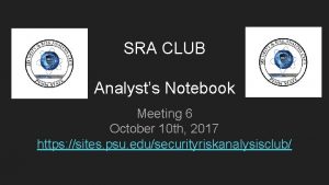 SRA CLUB Analysts Notebook Meeting 6 October 10