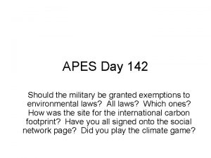 APES Day 142 Should the military be granted