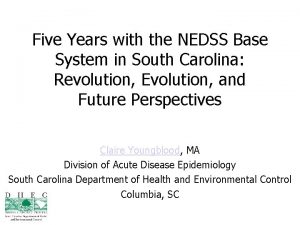 Five Years with the NEDSS Base System in