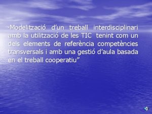 Modelitzaci dun treball interdisciplinari amb la utilitzaci de