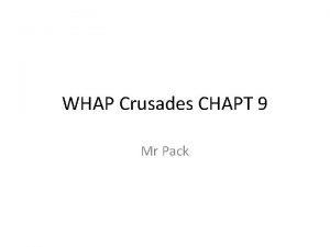 WHAP Crusades CHAPT 9 Mr Pack WHAP CHAP
