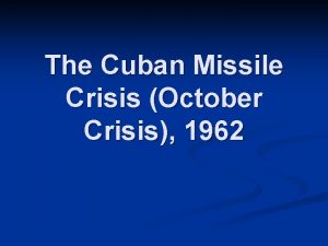 The Cuban Missile Crisis October Crisis 1962 Lesson