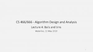 CS 466666 Algorithm Design and Analysis Lecture 4