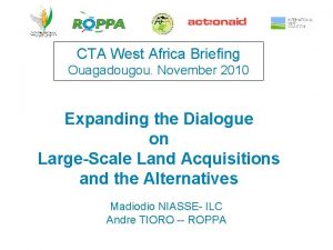 CTA West Africa Briefing Ouagadougou November 2010 Expanding