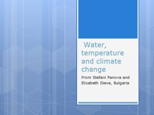 Water temperature and climate change From Stefani Panova