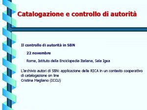 Catalogazione e controllo di autorit Il controllo di