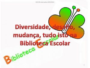 BECRE Ano lectivo 20092010 Diversidade desafio mudana tudo