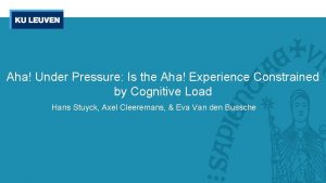 Aha Under Pressure Is the Aha Experience Constrained