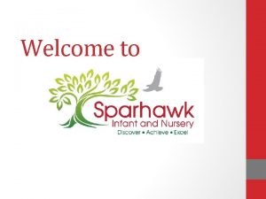 Welcome to Sparhawk Infant and Nursery Discover Achieve