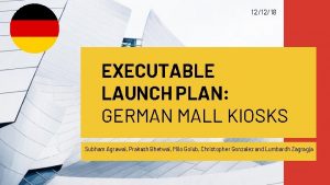 121218 EXECUTABLE LAUNCH PLAN GERMAN MALL KIOSKS Subham