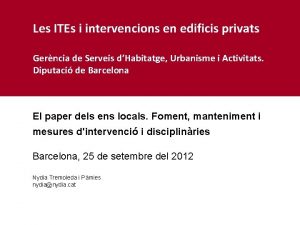 Les ITEs i intervencions en edificis privats Gerncia