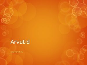 Arvutid Inna Parfenova Tarkvara ja riistvara Arvuti computer Arvutid Inna Parfenova Tarkvara ja riistvara Arvuti computer