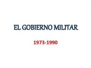 EL GOBIERNO MILITAR 1973 1990 AUGUSTO PINOCHET UGARTE