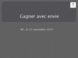 Gagner avec envie MC le 25 novembre 2015