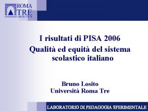 I risultati di PISA 2006 Qualit ed equit