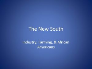 The New South Industry Farming African Americans Industries