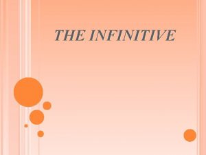 THE INFINITIVE THE INFINITIVE Russia English 2 forms