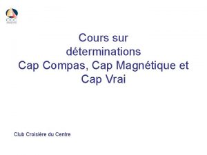 Cours sur dterminations Cap Compas Cap Magntique et