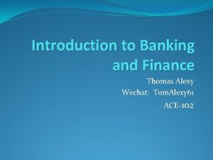 Introduction to Banking and Finance Thomas Alexy Wechat