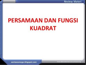 Review Materi PERSAMAAN DAN FUNGSI KUADRAT santosasmaga blogspot