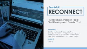 PS Rock Stars Podcast Topic Fluid Development Guests