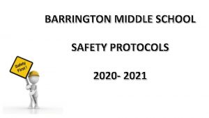 BARRINGTON MIDDLE SCHOOL SAFETY PROTOCOLS 2020 2021 Campus