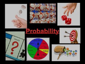 Probability What is Probability How likely something is