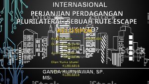 PERDAGANGAN INTERNASIONAL PERJANJIAN PERDAGANGAN PLURILATERAL SEBUAH RUTE ESCAPE