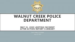 WALNUT CREEK POLICE DEPARTMENT MAY 31 2020 LOOTING