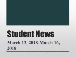 Student News March 12 2018 March 16 2018