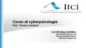 Corso di cyberpsicologia Prof Tonino Cantelmi CULTORI DELLA