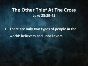 The Other Thief At The Cross Luke 23