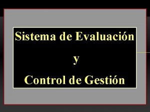 Sistema de Evaluacin y Control de Gestin PRESENTACIN