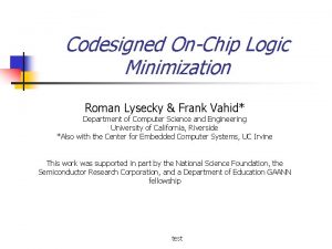 Codesigned OnChip Logic Minimization Roman Lysecky Frank Vahid