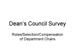 Deans Council Survey RolesSelectionCompensation of Department Chairs SubCommittee