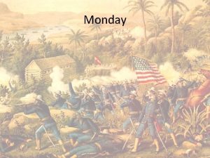 Monday Imperialism Policy where stronger nations extend their