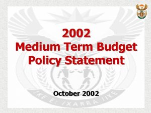 2002 Medium Term Budget Policy Statement October 2002